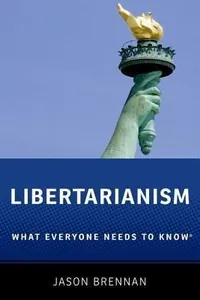 Cover of Libertarianism What Everyone Needs To Know