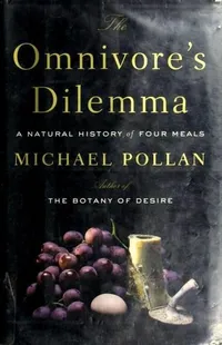 Cover of Omnivore's Dilemma. A Natural History of Four Meals